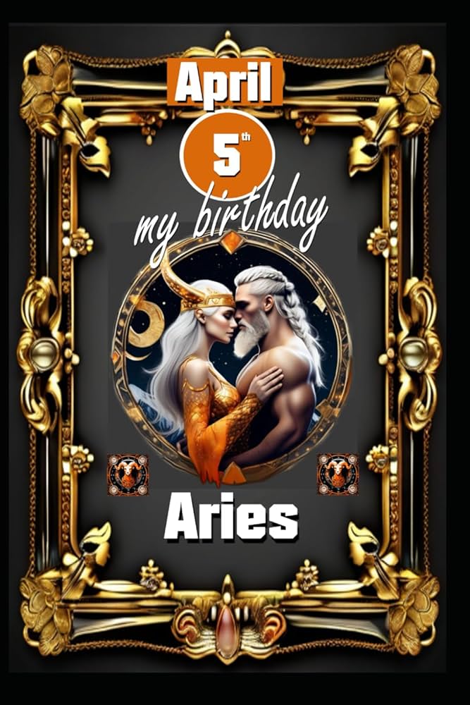 April 5th Birthday Zodiac: Discover the Aries Personality Traits 1 April 5th Birthday Zodiac: Discover the Aries Personality Traits