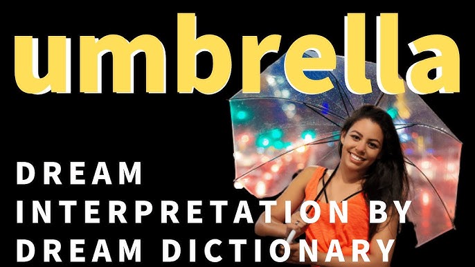 Dream Interpretation: The Hidden Significance of Seeing an Umbrella 4 Dream Interpretation: The Hidden Significance of Seeing an Umbrella
