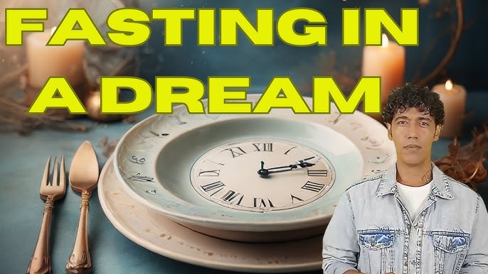 Dream Interpretation: The Significance of Fasting and Its Deeper Meaning 2 Dream Interpretation: The Significance of Fasting and Its Deeper Meaning