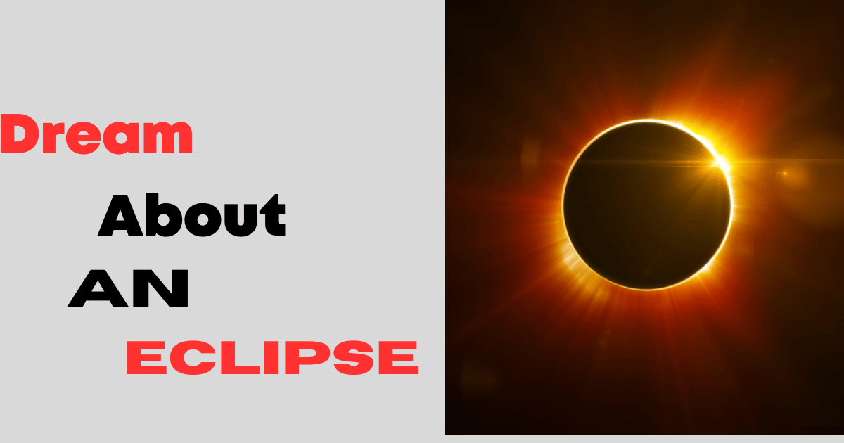 What Does an Eclipse in Your Dream Signify? Spiritual Change Explained 2 What Does an Eclipse in Your Dream Signify? Spiritual Change Explained