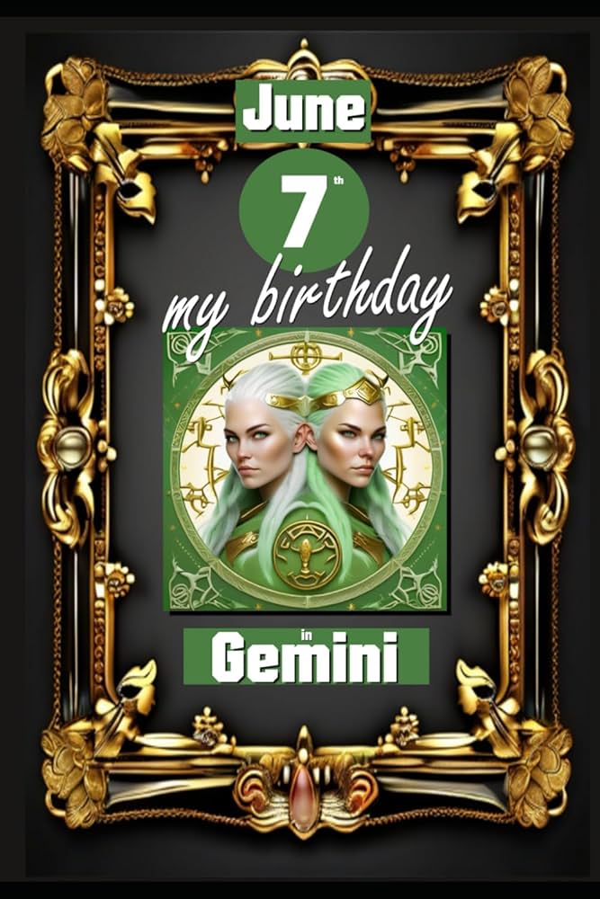 June 7th Birthday Horoscope: Unveil the Dynamic Gemini Traits and Future Insights 1 June 7th Birthday Horoscope: Unveil the Dynamic Gemini Traits and Future Insights