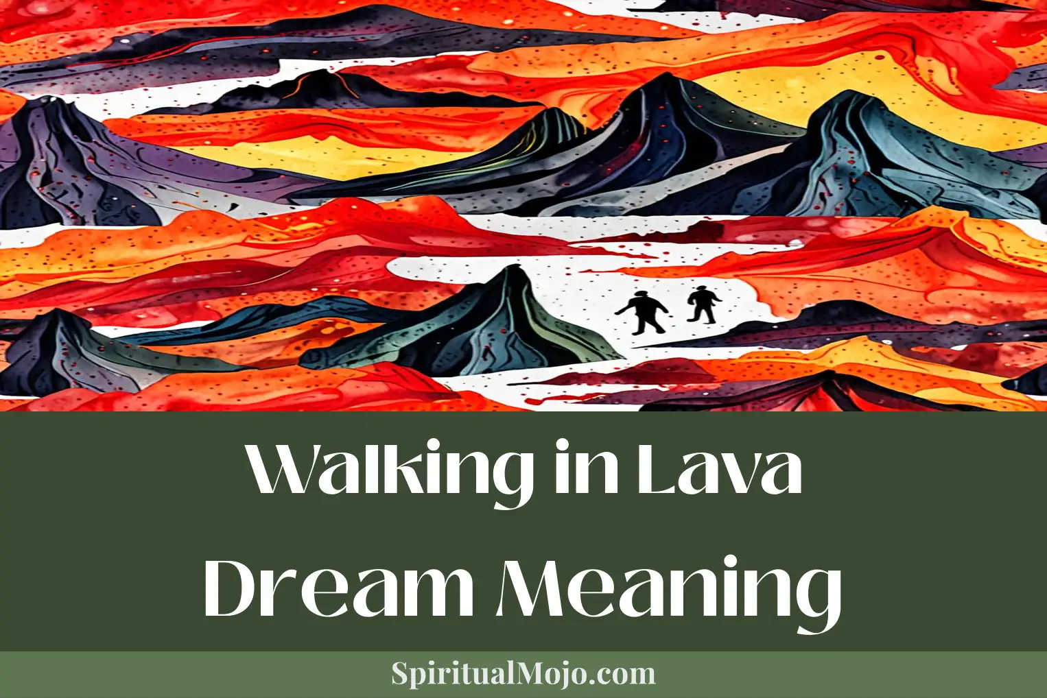 Lava Dreams: Exploring Meanings of Transformation and Danger 2 Lava Dreams: Exploring Meanings of Transformation and Danger