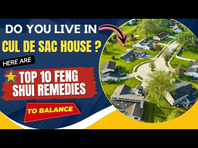 Cul de Sac Feng Shui Tips: Creating Balance in Unique Settings 1 Cul de Sac Feng Shui Tips: Creating Balance in Unique Settings