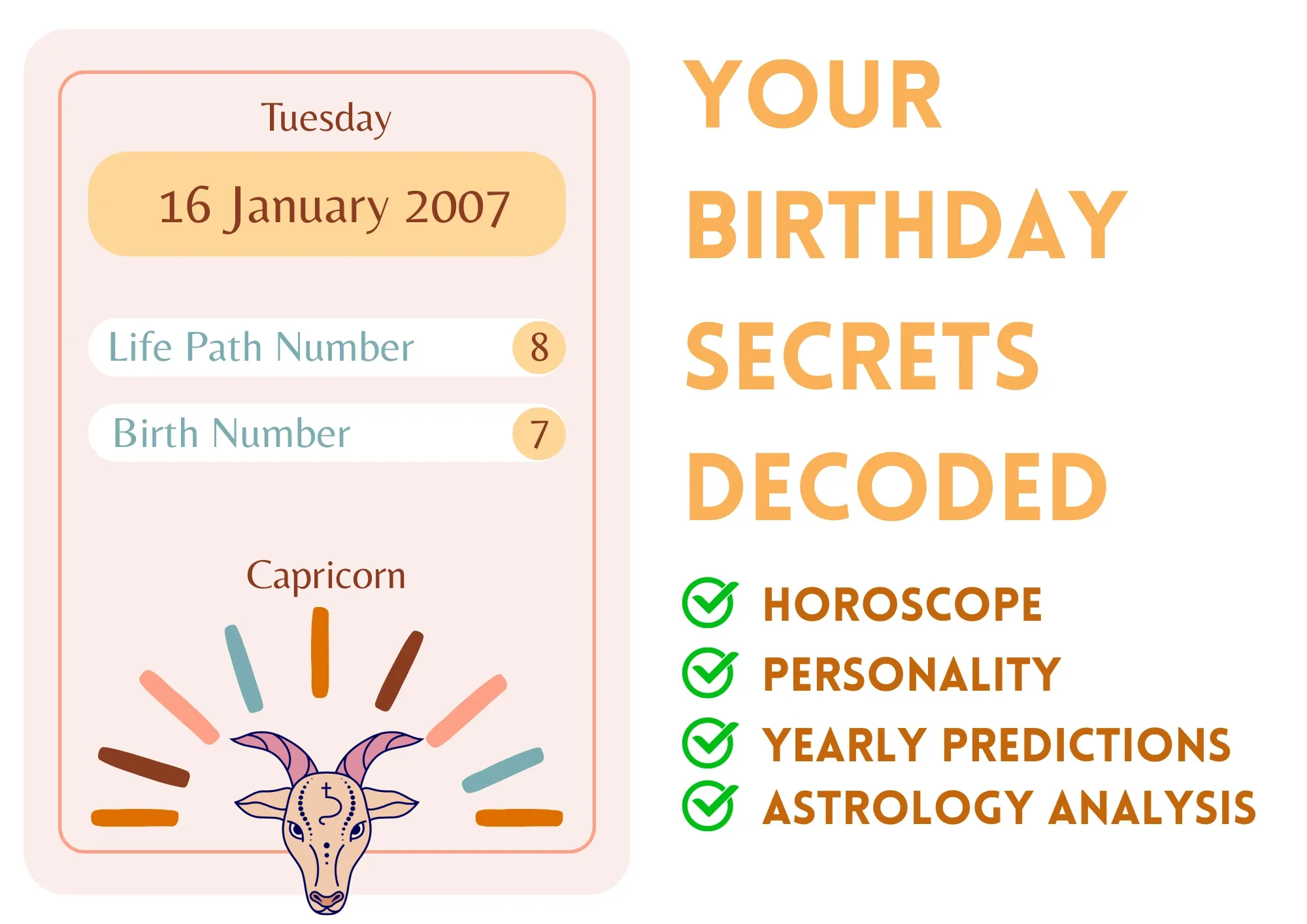 What is the Zodiac Sign for January 16, 2007? Uncover Your Capricorn Traits 1 What is the Zodiac Sign for January 16, 2007? Uncover Your Capricorn Traits