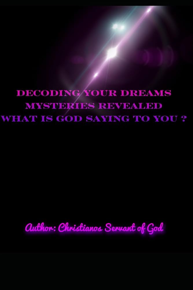 Decode Your Dreams: The Meaning of Darkness Revealed 1 Decode Your Dreams: The Meaning of Darkness Revealed