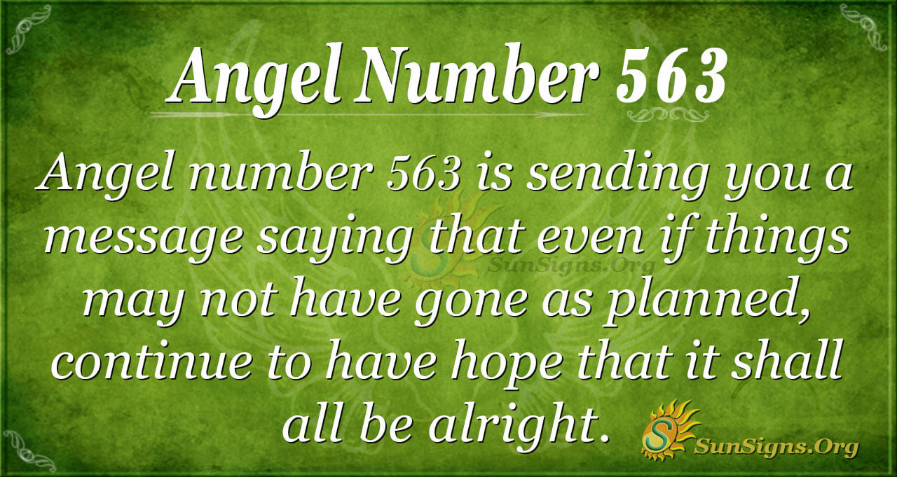 563 angel number meaning 1 563 angel number meaning
