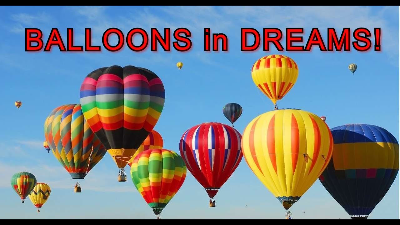Dream Meaning Balloon: Experts Explain The Meaning of Balloons In Dreams. 2 Dream Meaning Balloon: Experts Explain The Meaning of Balloons In Dreams.