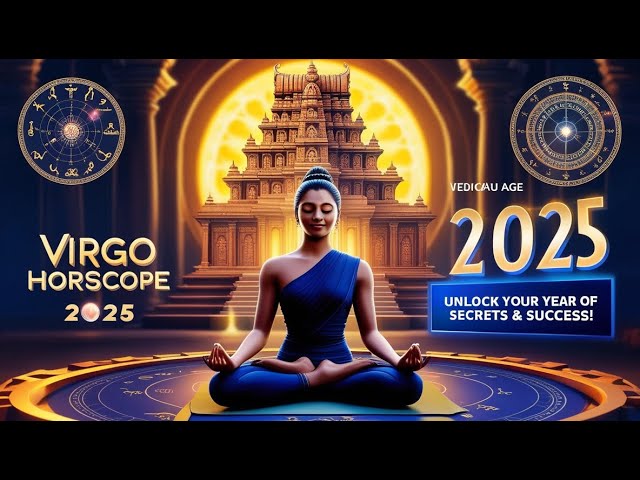 Unlock Your 2025 Virgo Horoscope: Success is Waiting 2 Unlock Your 2025 Virgo Horoscope: Success is Waiting