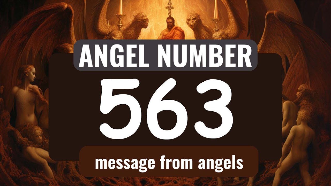 563 angel number meaning 2 563 angel number meaning
