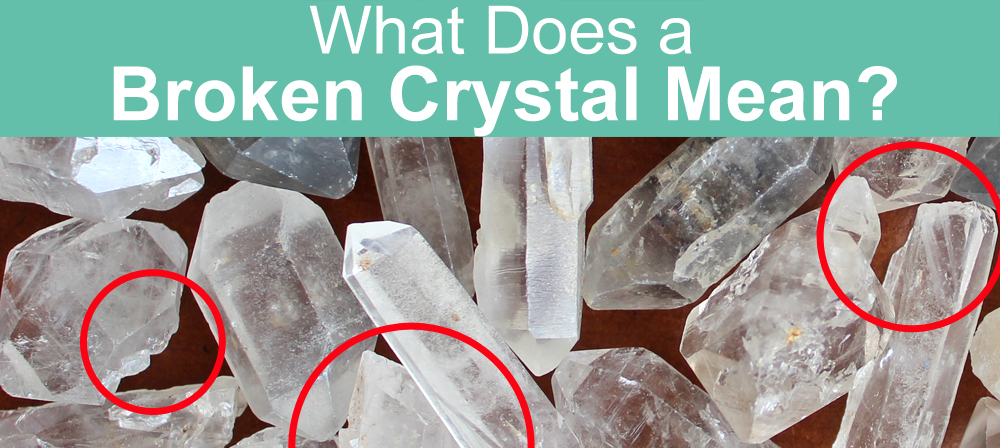 What does it mean when crystals breaking meaning(simple tips to understand) 3 What does it mean when crystals breaking meaning(simple tips to understand)