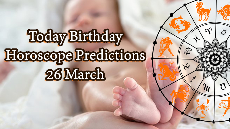 Your Special March 26 Birthday Horoscope Reveals This 2 Your Special March 26 Birthday Horoscope Reveals This