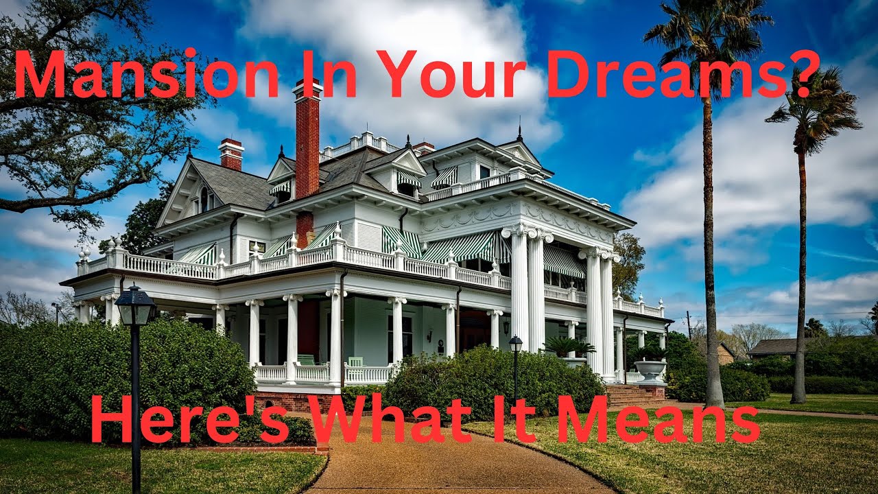 Interpreting Your Dreams: Exploring the Meaning of a Mansion Dream 1 Interpreting Your Dreams: Exploring the Meaning of a Mansion Dream