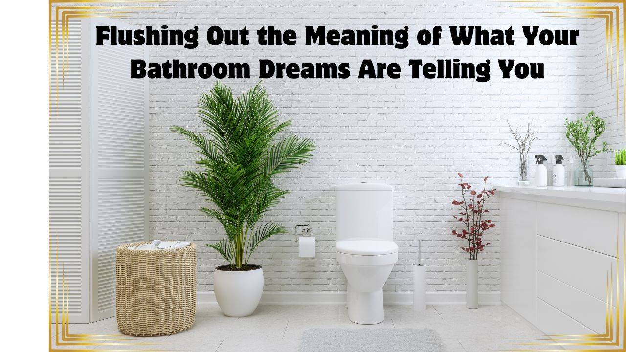 Bathroom Dream Meaning: Understand Your Dreams! Expert Tips Inside! 1 Bathroom Dream Meaning: Understand Your Dreams! Expert Tips Inside!