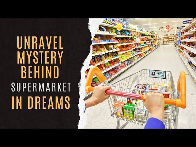 Dream Meaning of Grocery Store: Unlock the Secrets Behind This Common Dream Theme. 2 Dream Meaning of Grocery Store: Unlock the Secrets Behind This Common Dream Theme.