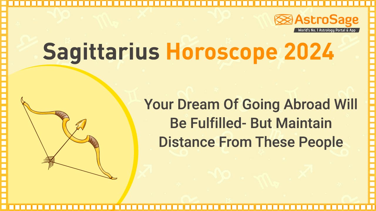Sagittarius Horoscope for 2024: Whats in Store for You This Year? 1 Sagittarius Horoscope for 2024: Whats in Store for You This Year?