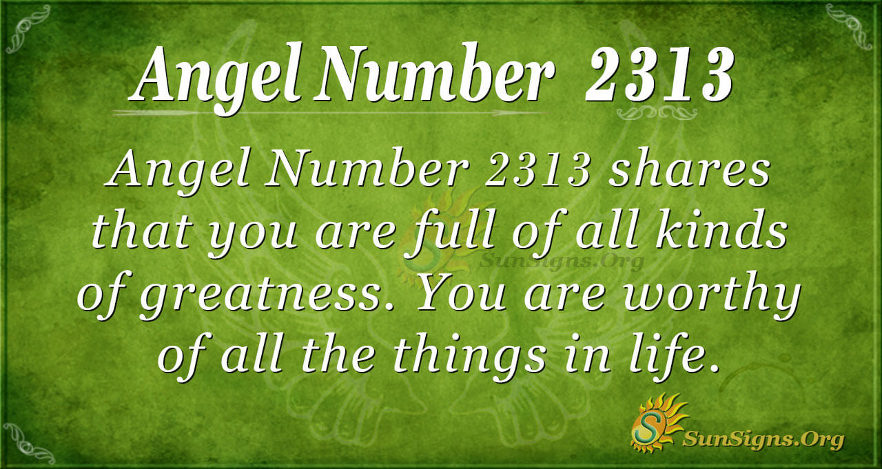 2313 angel number meaning 2 2313 angel number meaning